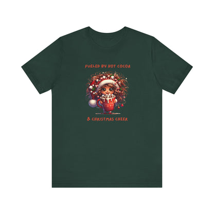 Fueled by Hot Cocoa and Holiday cheer Christmas Cheer Cocoa Womans Tee, Holiday T-Shirt, Unisex Festive Shirt, Cozy Winter Apparel, Christmas Gift for Her
