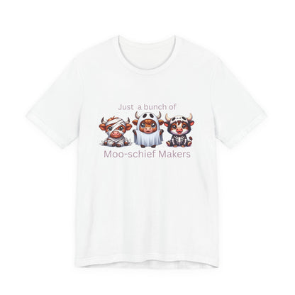 Just a bunch of Moo-schief Makers Tee