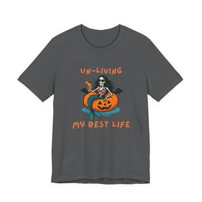 Un-Living My Best Life Skeleton Mermaid Sassy Tee