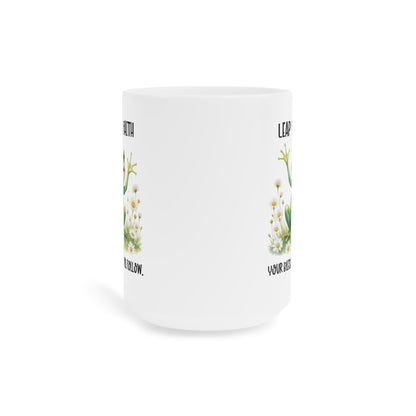 Leap With Faith your blessings will follow Ceramic Mug