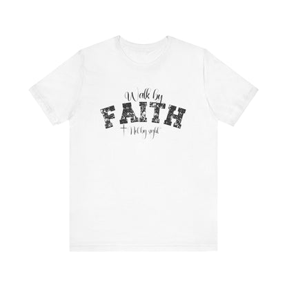 Walk by faith not by sight T-Shirt
