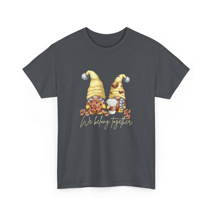 We Belong Together Gnome Tee, Cute Unisex Cotton T-Shirt, Gift for Friends, Casual Wear, Summer Vibe, Funny Quote Shirt