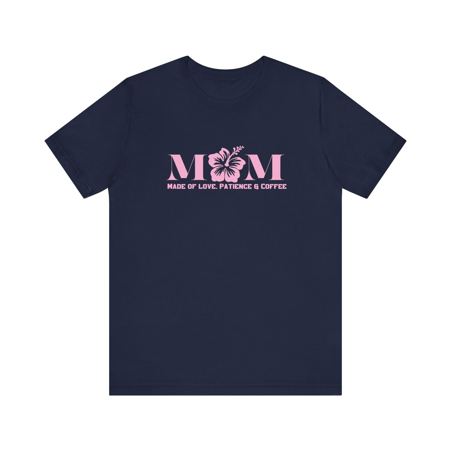 Mom, made of Love, Patience and coffee classic fit Tee
