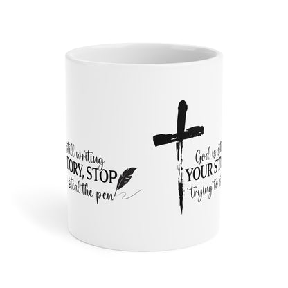 God Is Still Writing Your Story Faithful Inspirational Ceramic Mug,