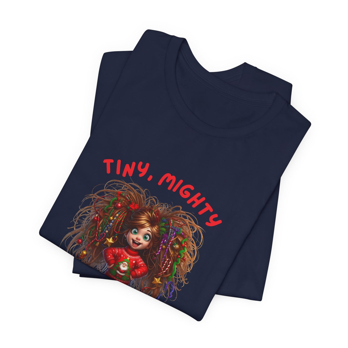 Tiny Mighty Tinsel Ready Tee, Unisex Graphic T-Shirt for Strength and Empowerment, Fun Gift for Holidays, Casual Wear, Everyday Comfort
