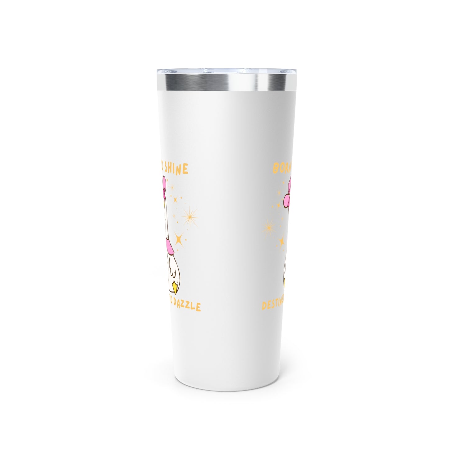 Silly Goose Born to Dazzle Destined to Dazzle 22 oz Tumbler
