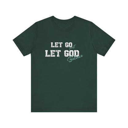 Let Go Let God Unisex Classic fit T- Shirt