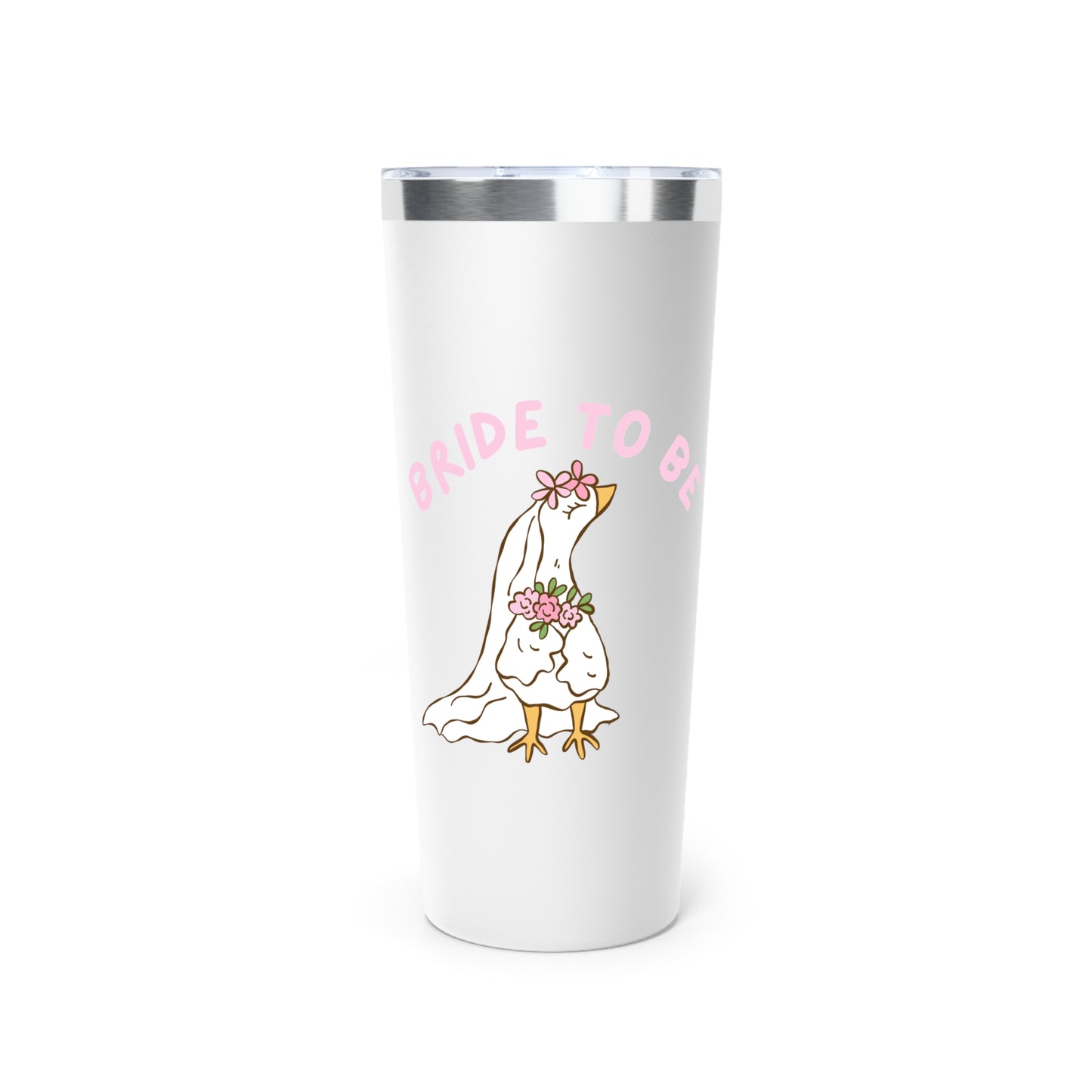 Silly Goose Bride to be Insulated Tumbler, 22oz
