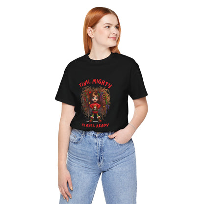 Tiny Mighty Tinsel Ready Tee, Unisex Graphic T-Shirt for Strength and Empowerment, Fun Gift for Holidays, Casual Wear, Everyday Comfort