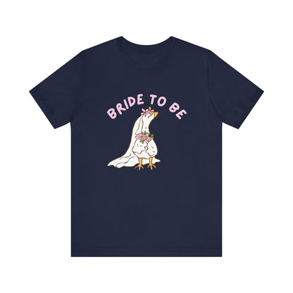 Bride to Be Cute Silly Goose Tee, Bachelorette Party Shirt