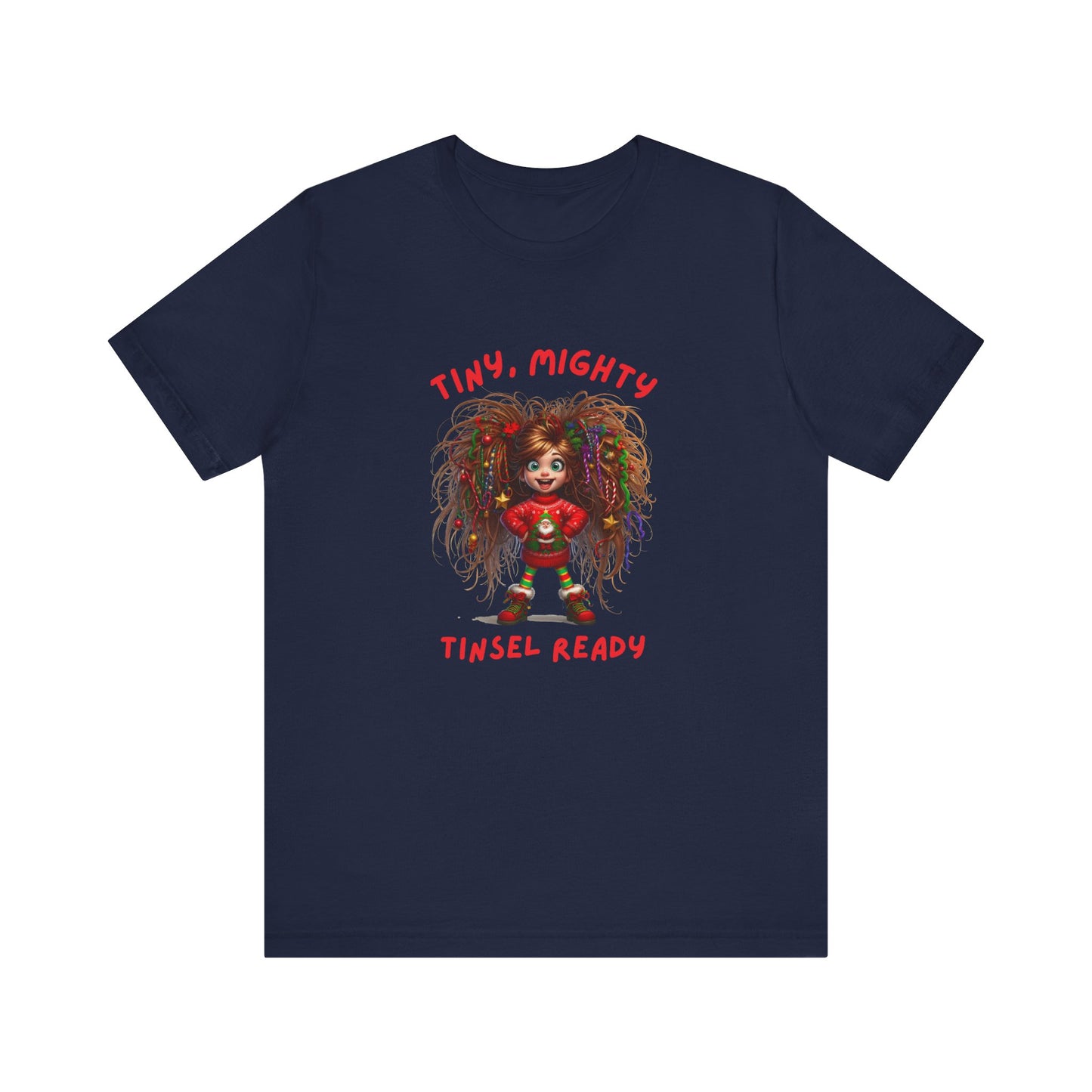 Tiny Mighty Tinsel Ready Tee, Unisex Graphic T-Shirt for Strength and Empowerment, Fun Gift for Holidays, Casual Wear, Everyday Comfort