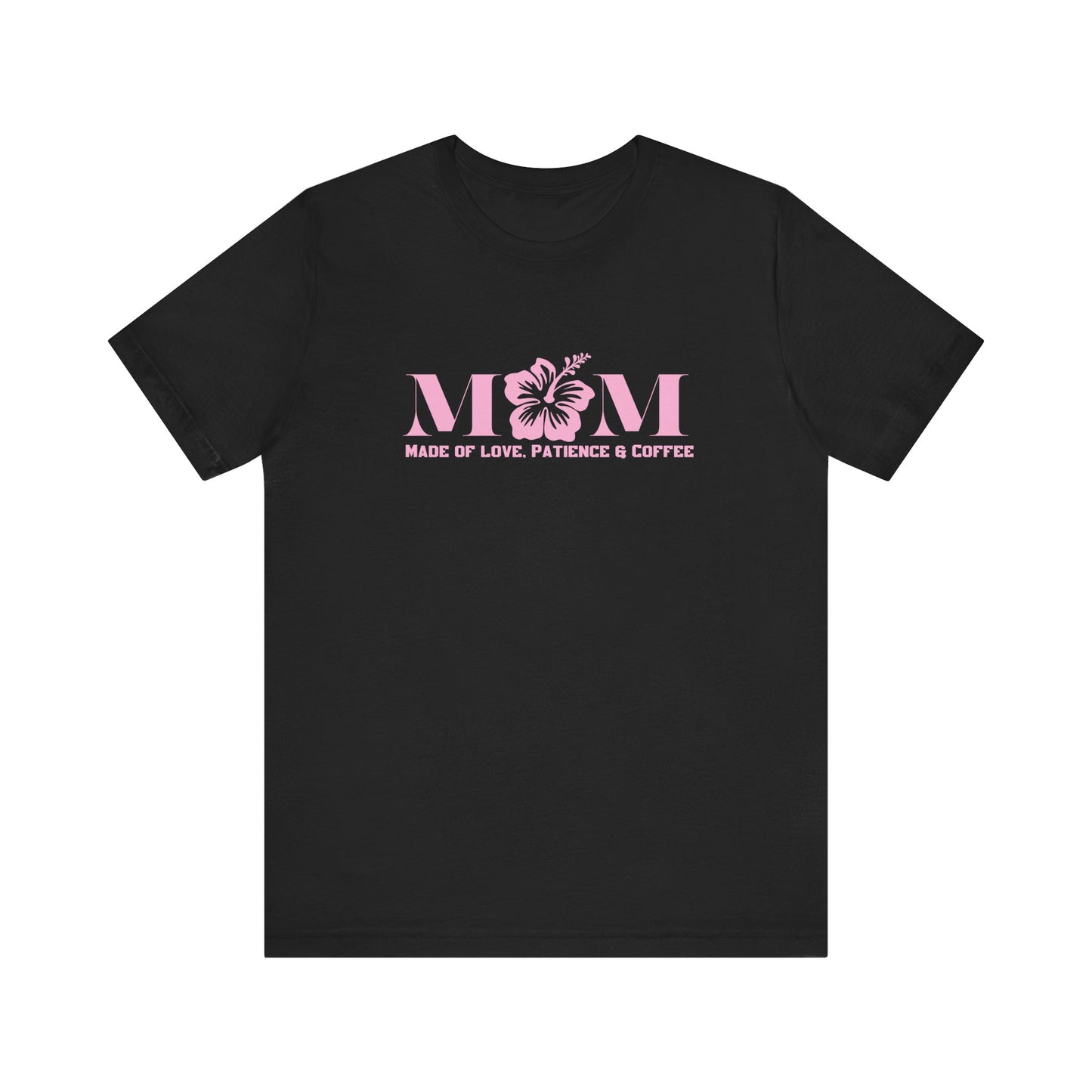 Mom, made of Love, Patience and coffee classic fit Tee