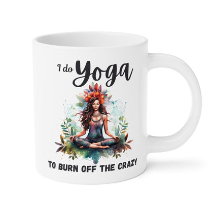 I do Yoga to burn off the Crazy Mug