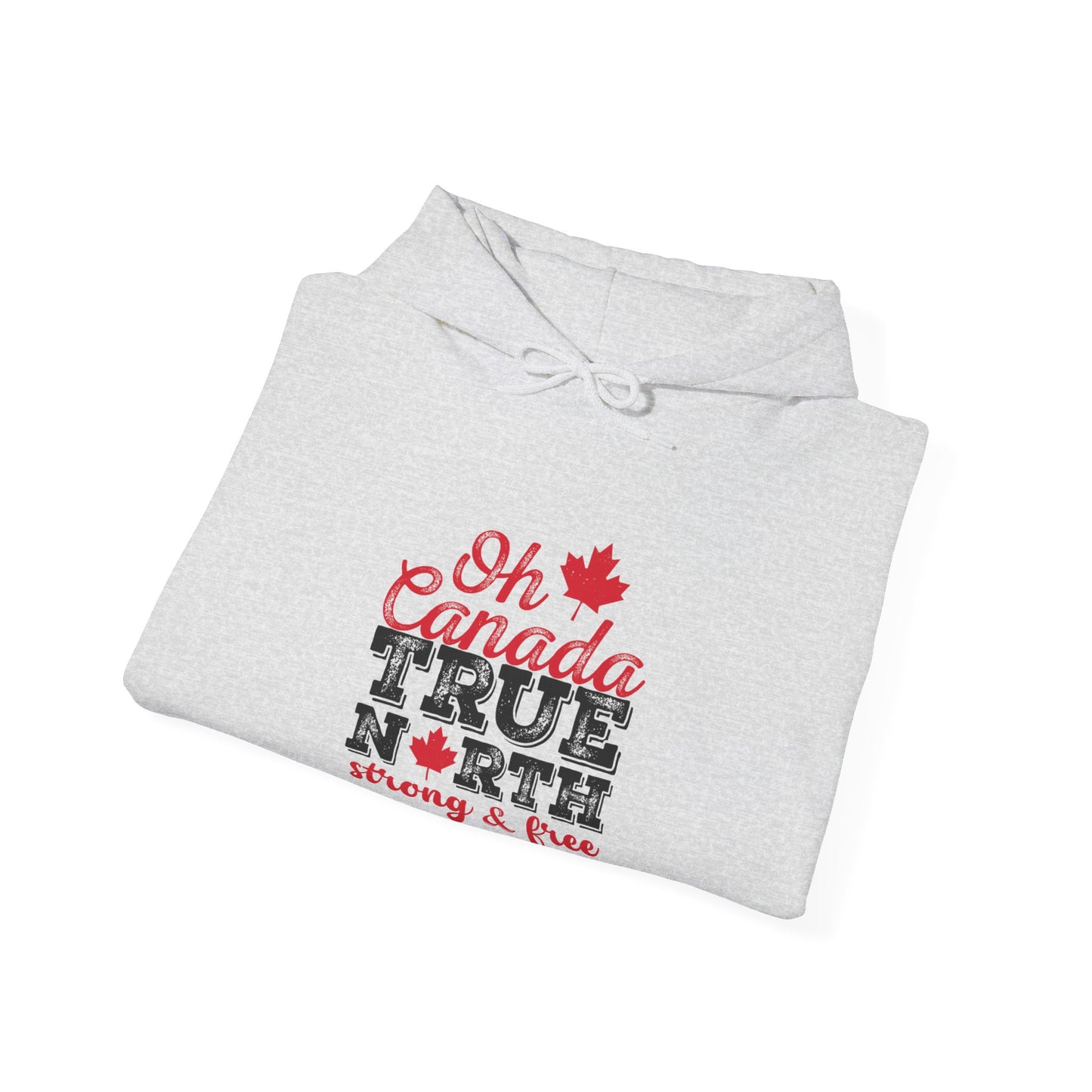 Oh Canada: True North, Strong and Free Hoodie