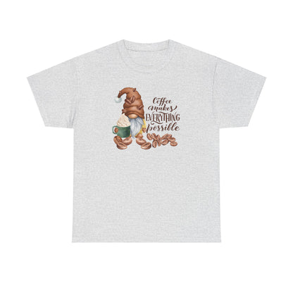 "Coffee Makes Everything Possible" Tee