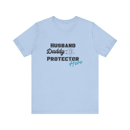 Husband, Daddy, Hero, Protector - Father of 3 Tee