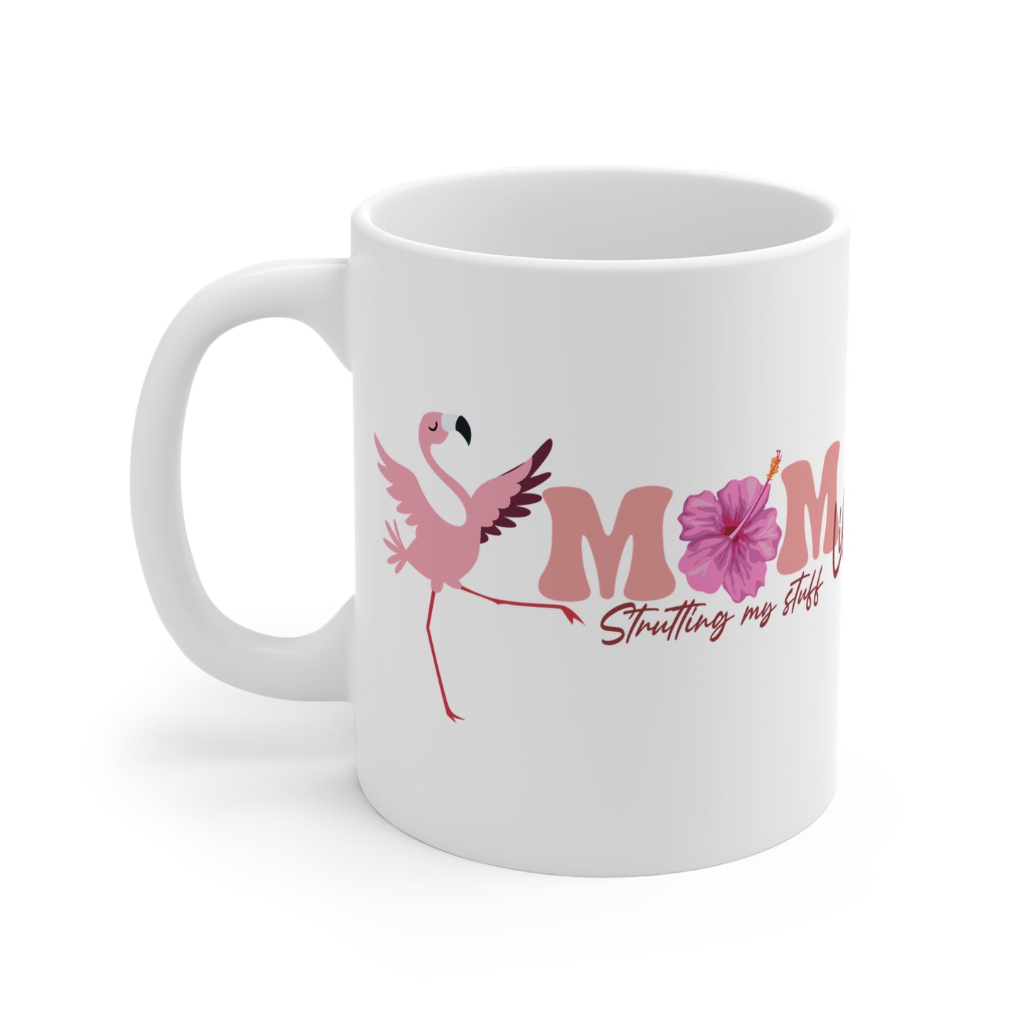 Flamingo Mom strutting my stuff Mug,  11oz, 15oz, 20oz