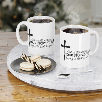 God Is Still Writing Your Story Faithful Inspirational Ceramic Mug,