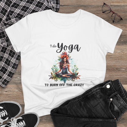 I do yoga to burn off the crazy Semi-fit Woman's tee,