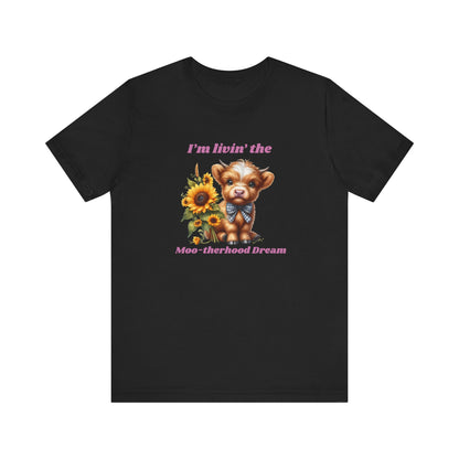 Im livin the Moo-therhood Dream Classic fit Tee