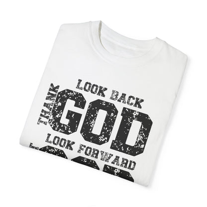 Look Back, Thank God, Look Forward, Trust God Inspirational Christian Unisex T-Shirt