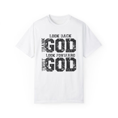 Look Back, Thank God, Look Forward, Trust God Inspirational Christian Unisex T-Shirt