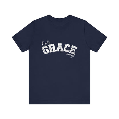 God's Grace Is Enough Unisex classic fit Inspirational T-Shirt